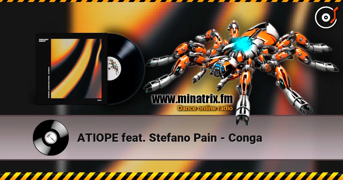 ATIOPE feat. Stefano Pain - Conga слухати онлайн у високій якості | Minatrix.FM