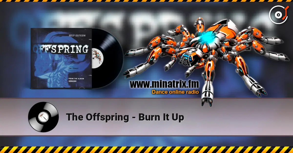 The Offspring - Burn It Up listen online in high quality | Minatrix.FM
