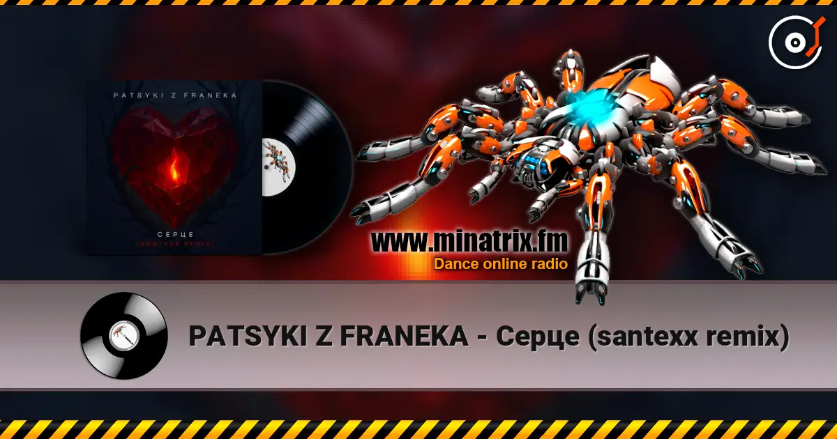 PATSYKI Z FRANEKA - Серце (santexx remix) listen online in high quality | Minatrix.FM