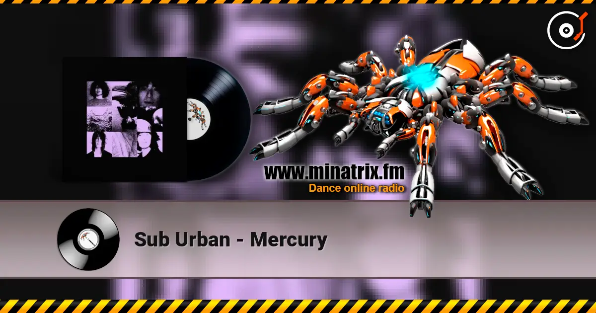 Sub Urban - Mercury listen online in high quality | Minatrix.FM