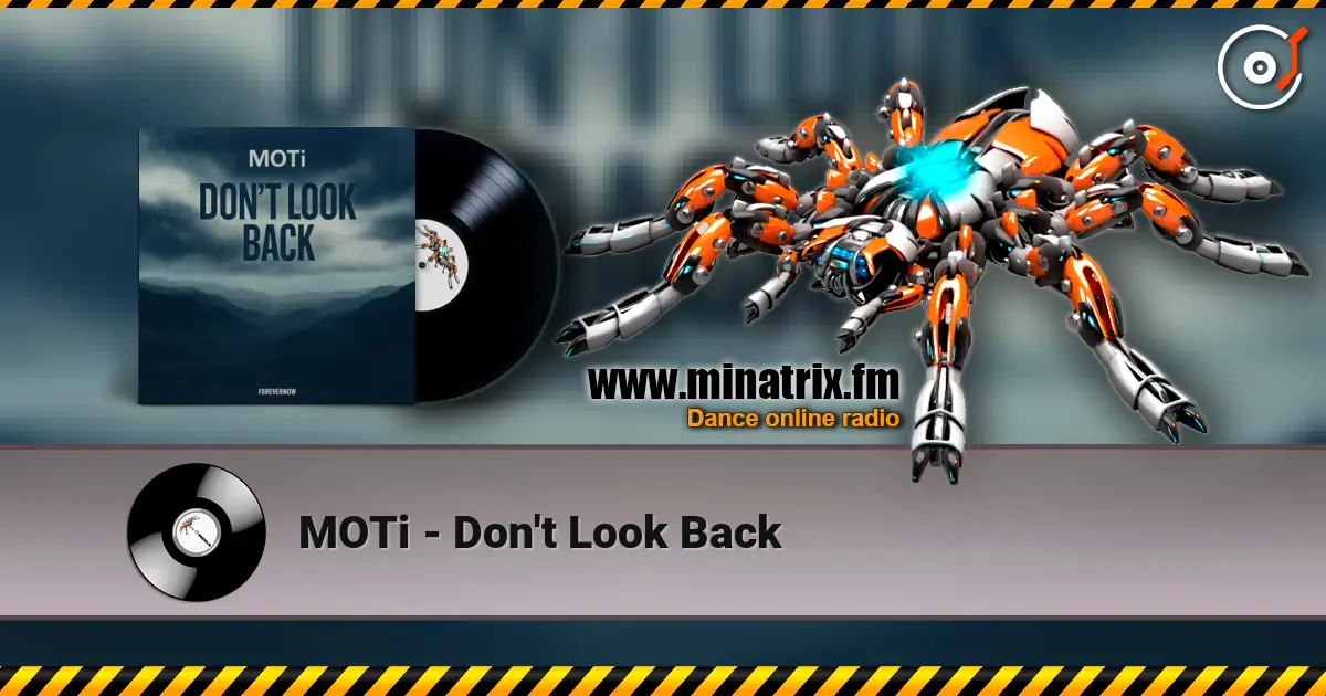 MOTi - Don't Look Back слухати онлайн у високій якості | Minatrix.FM
