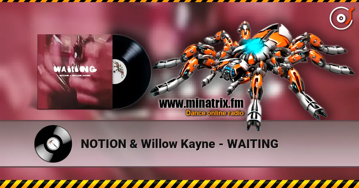 NOTION & Willow Kayne - WAITING слухати онлайн у високій якості | Minatrix.FM