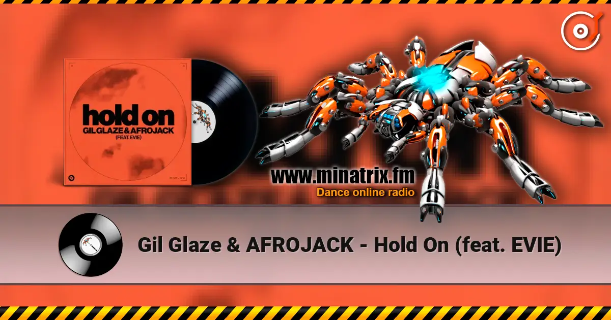 Gil Glaze & AFROJACK - Hold On (feat. EVIE) listen online in high quality | Minatrix.FM