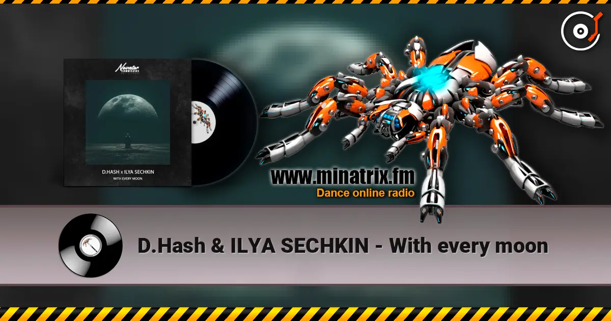 D.Hash & ILYA SECHKIN - With every moon слухати онлайн у високій якості | Minatrix.FM