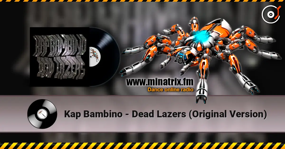 Kap Bambino - Dead Lazers (Original Version) listen online in high quality | Minatrix.FM
