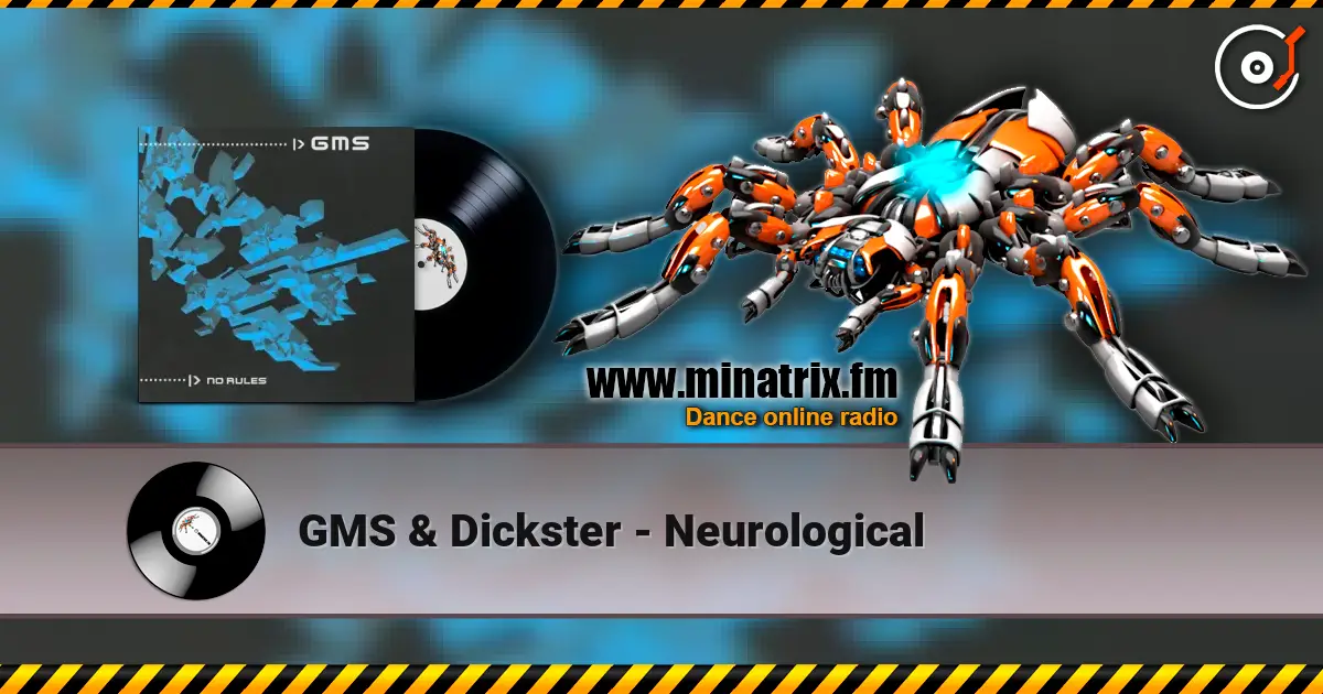 GMS & Dickster - Neurological listen online in high quality | Minatrix.FM
