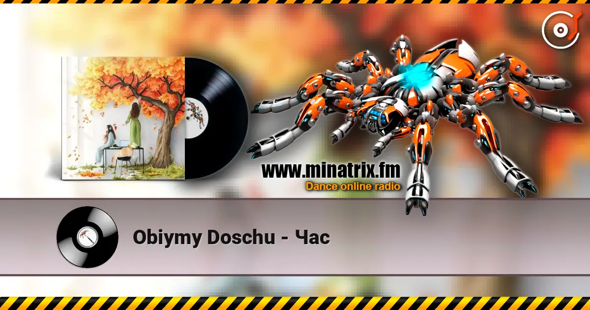 Obiymy Doschu - Час listen online in high quality | Minatrix.FM