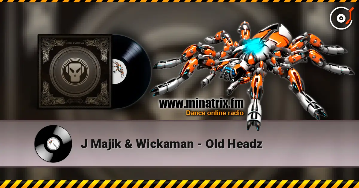 J Majik & Wickaman - Old Headz listen online in high quality | Minatrix.FM