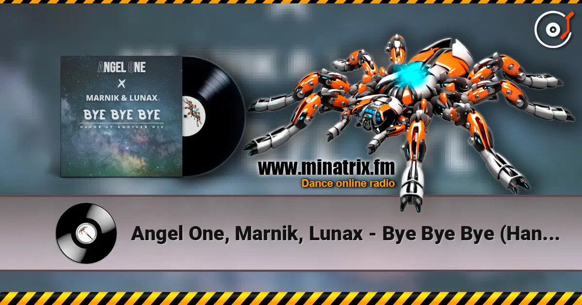 Angel One, Marnik, Lunax - Bye Bye Bye (Hands up Bootleg Mix) listen online in high quality | Minatrix.FM