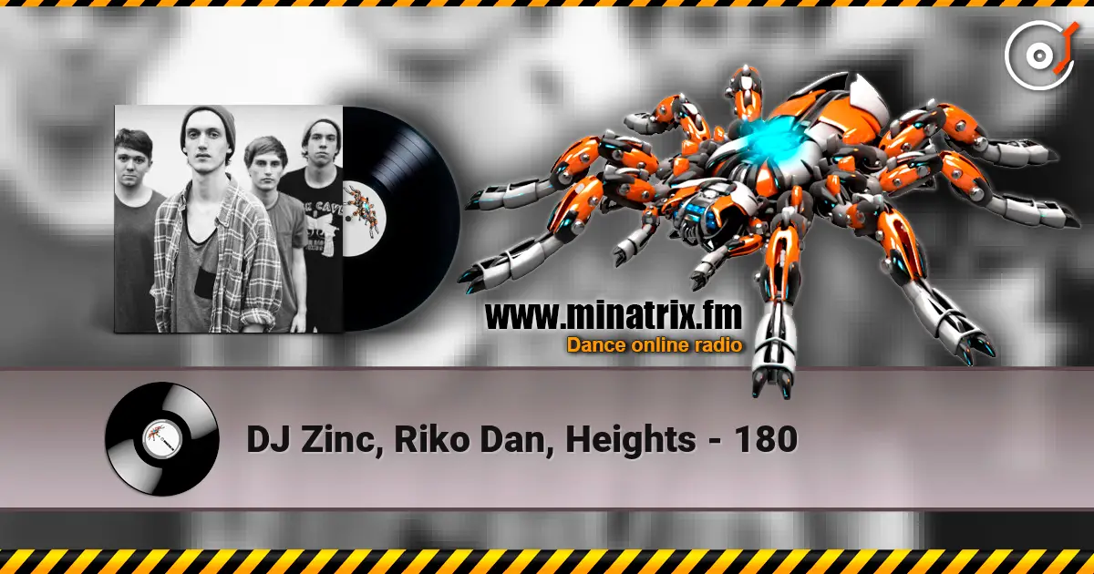 DJ Zinc, Riko Dan, Heights - 180 listen online in high quality | Minatrix.FM