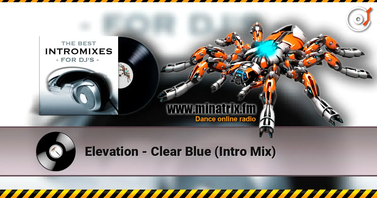 Elevation - Clear Blue (Intro Mix) слухати онлайн у високій якості | Minatrix.FM