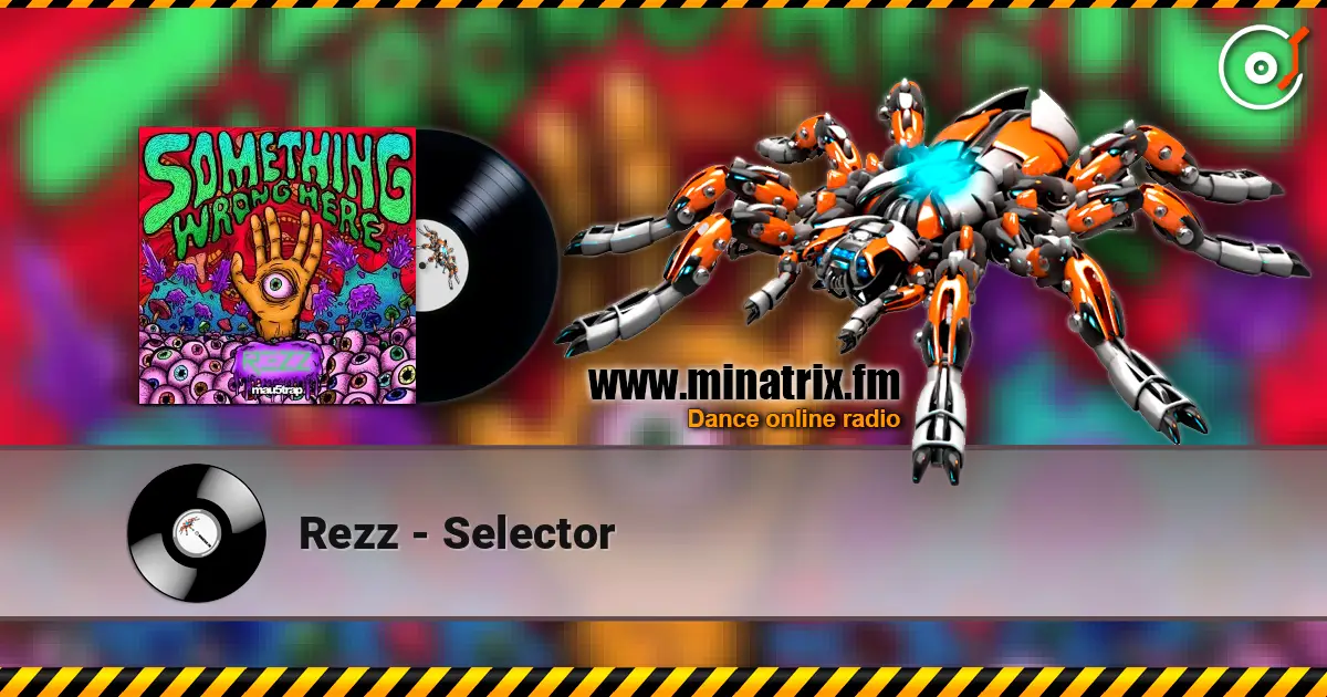 Rezz - Selector слухати онлайн у високій якості | Minatrix.FM