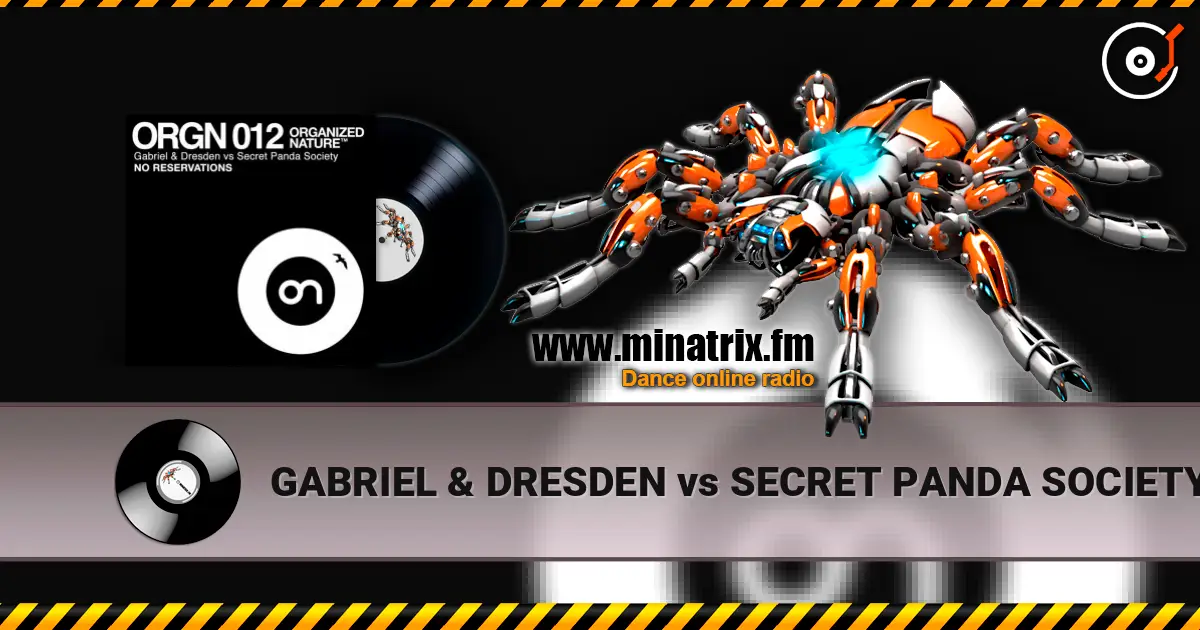 GABRIEL & DRESDEN vs SECRET PANDA SOCIETY - No Reservations (original mix) слухати онлайн у високій якості | Minatrix.FM