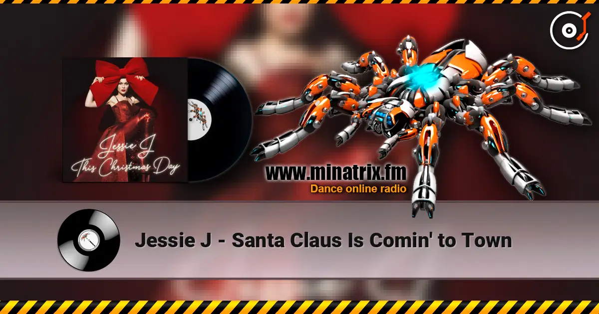 Jessie J - Santa Claus Is Comin' to Town listen online in high quality | Minatrix.FM