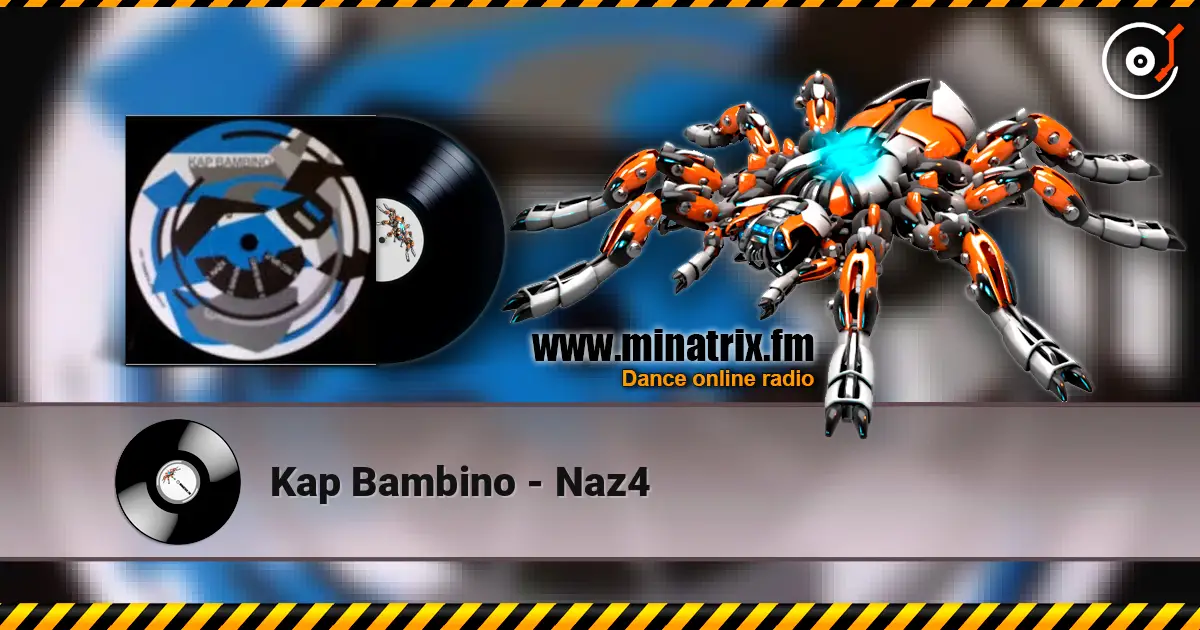 Kap Bambino - Naz4 listen online in high quality | Minatrix.FM