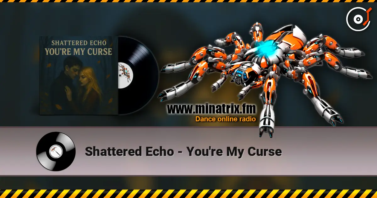 Shattered Echo - You're My Curse listen online in high quality | Minatrix.FM