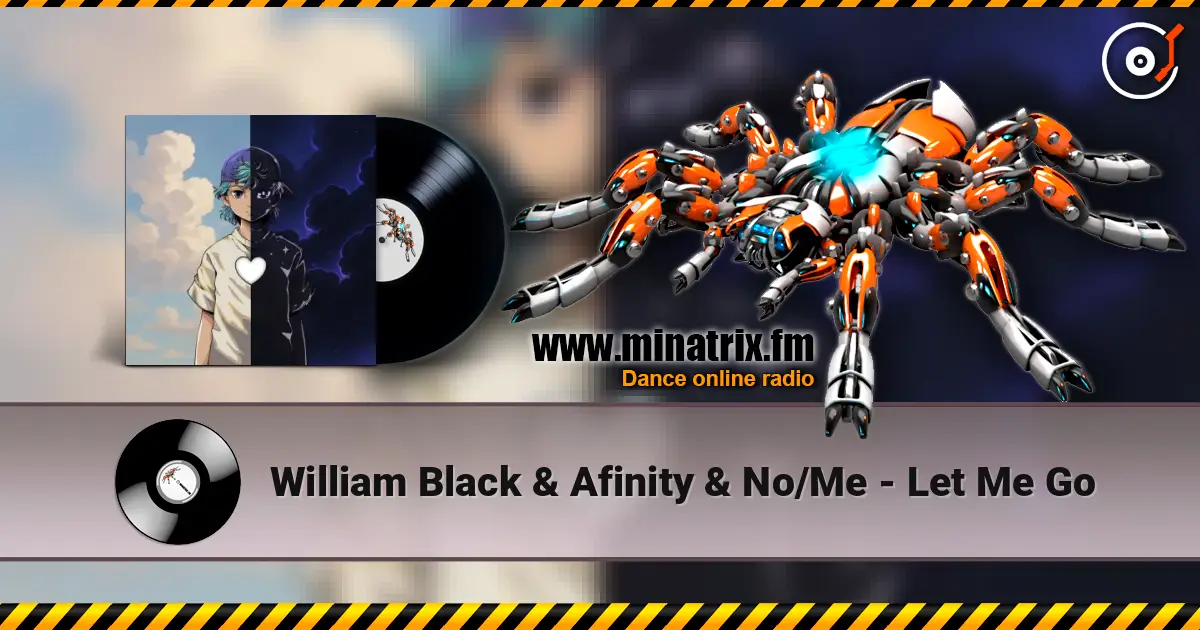 William Black & Afinity & No/Me - Let Me Go listen online in high quality | Minatrix.FM