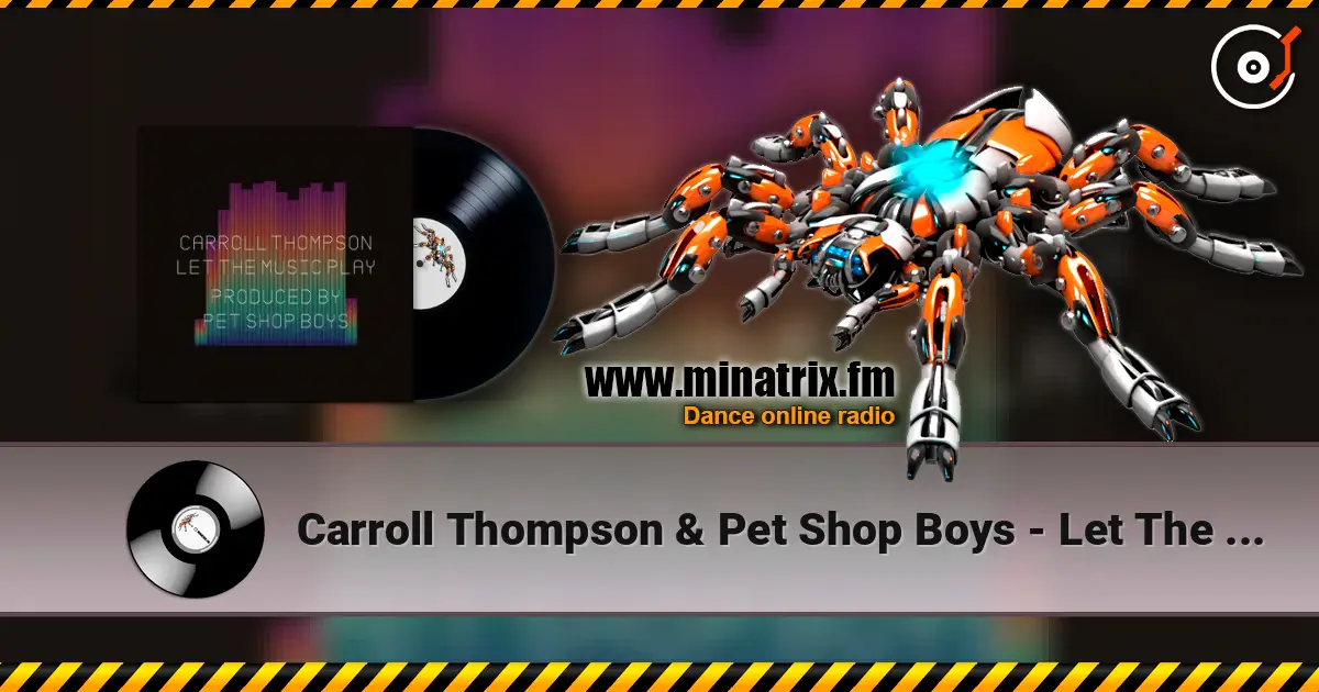 Carroll Thompson & Pet Shop Boys - Let The Music Play listen online in high quality | Minatrix.FM