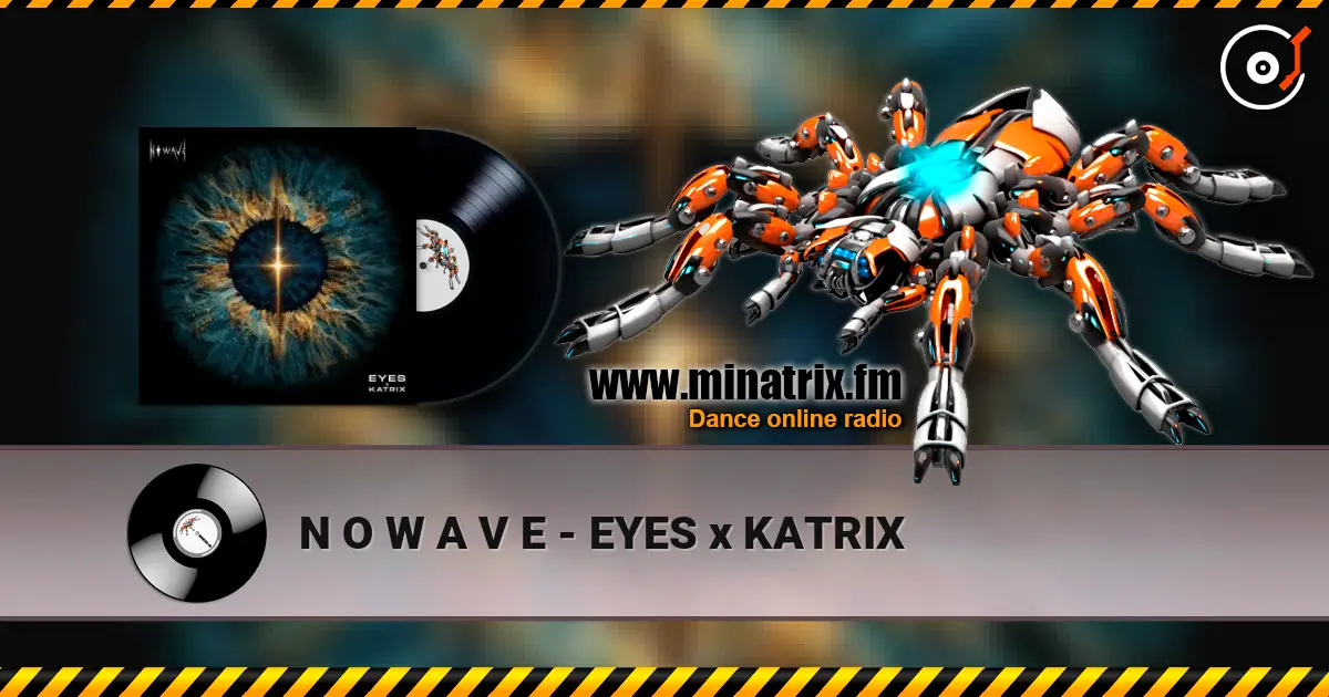N O W A V E - EYES x KATRIX listen online in high quality | Minatrix.FM