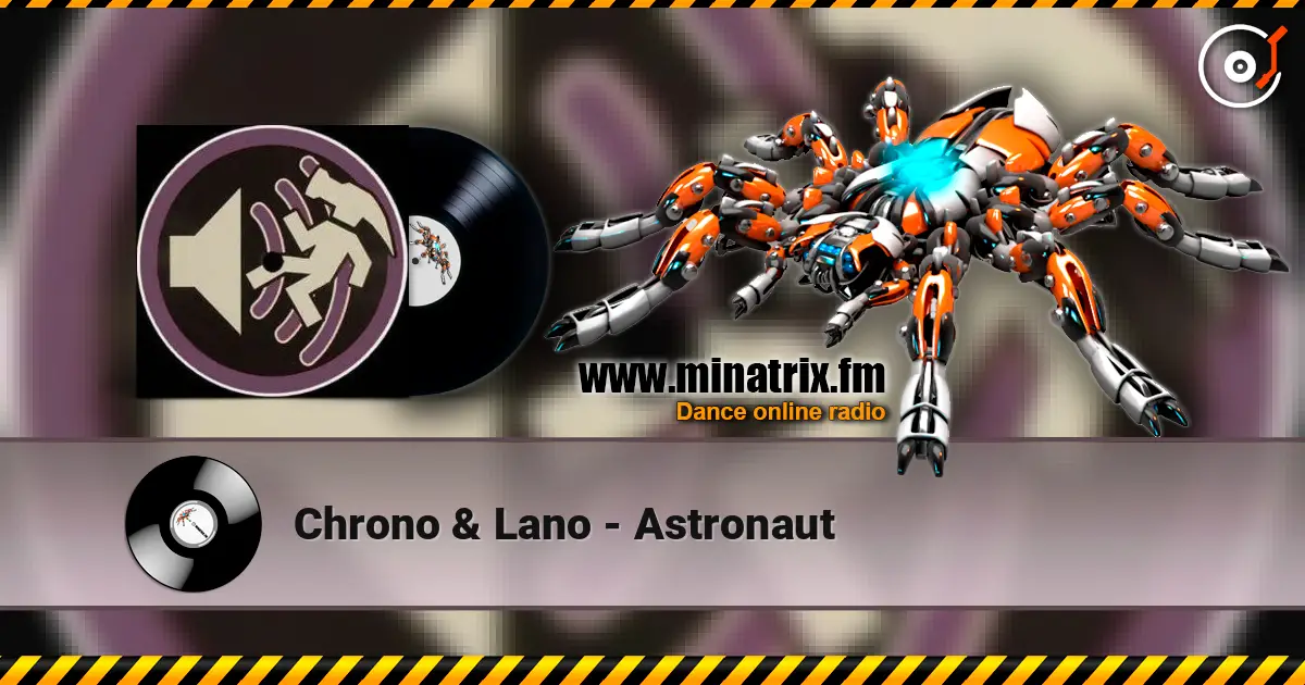 Chrono & Lano - Astronaut listen online in high quality | Minatrix.FM