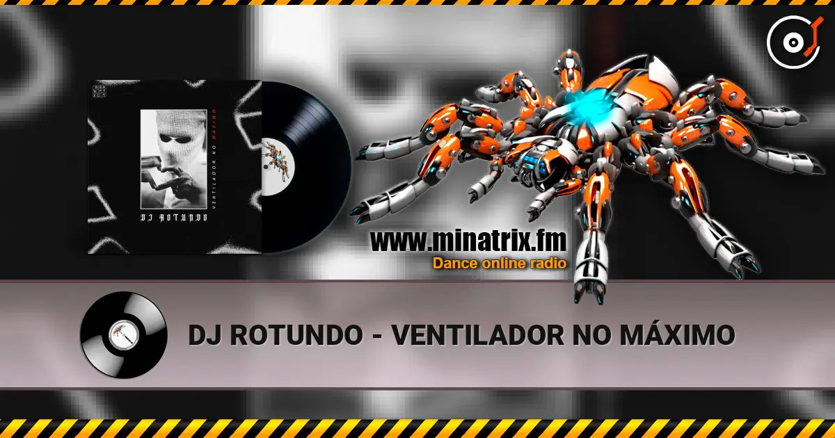 DJ ROTUNDO - VENTILADOR NO MÁXIMO listen online in high quality | Minatrix.FM