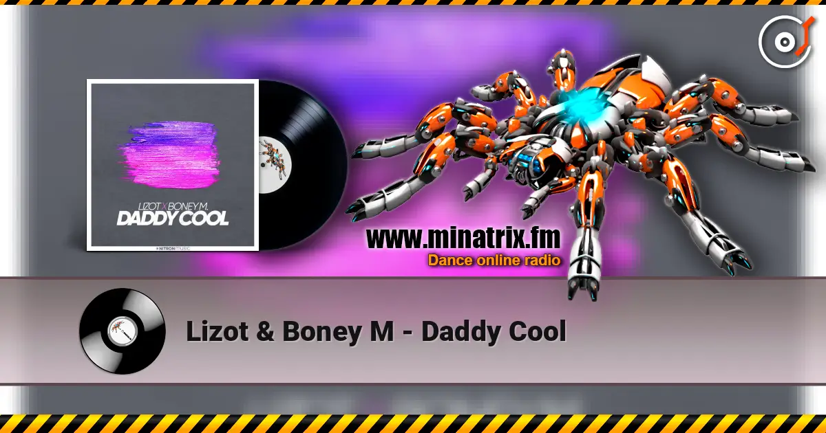 Lizot & Boney M - Daddy Cool listen online in high quality | Minatrix.FM