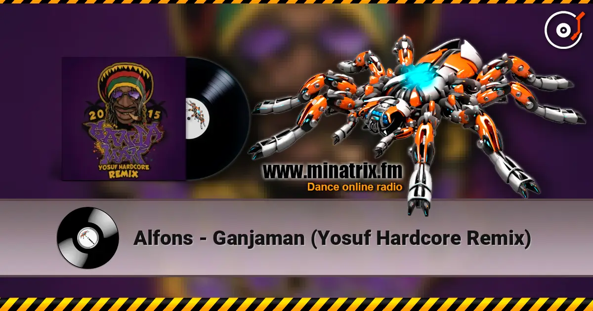 Alfons - Ganjaman (Yosuf Hardcore Remix) listen online in high quality | Minatrix.FM