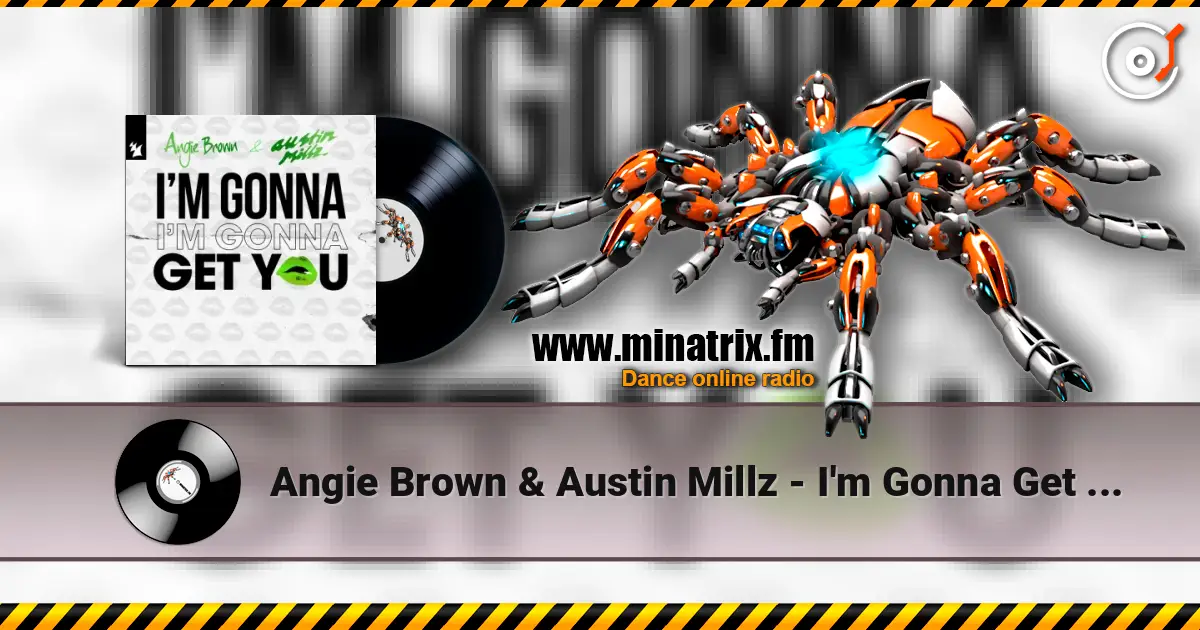 Angie Brown & Austin Millz - I'm Gonna Get You слухати онлайн у високій якості | Minatrix.FM