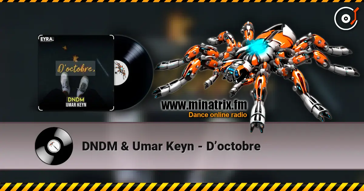 DNDM & Umar Keyn - D’octobre слухати онлайн у високій якості | Minatrix.FM