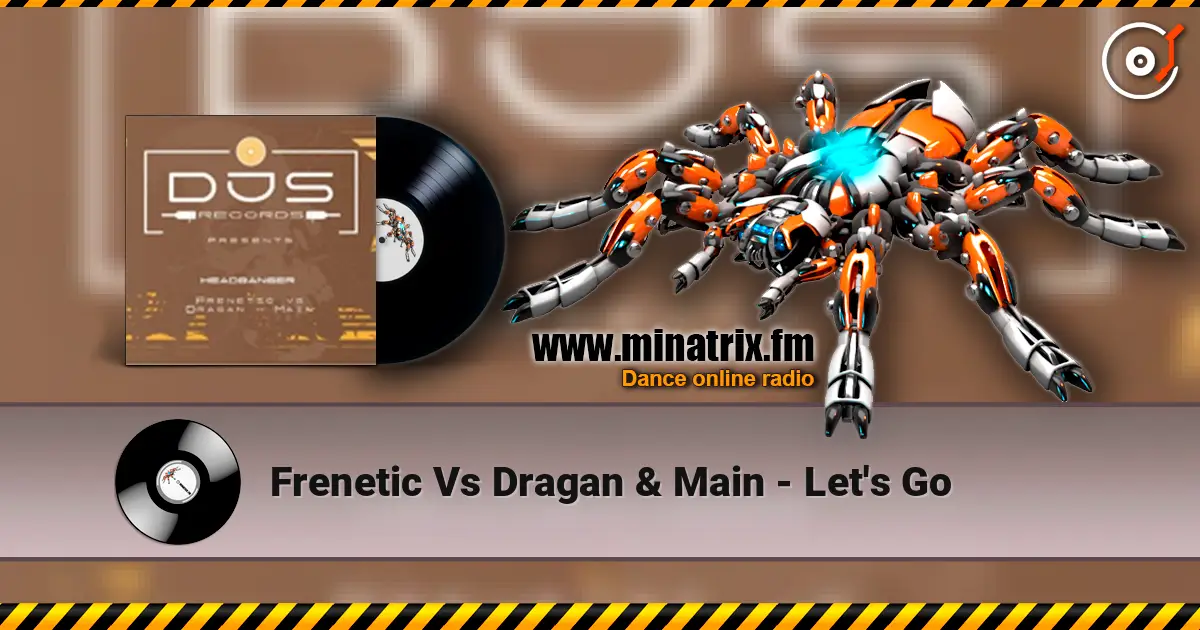 Frenetic Vs Dragan & Main - Let's Go слухати онлайн у високій якості | Minatrix.FM