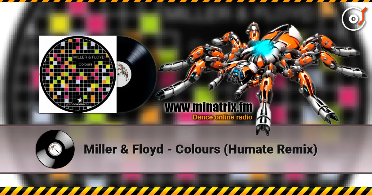 Miller & Floyd - Colours (Humate Remix) слухати онлайн у високій якості | Minatrix.FM