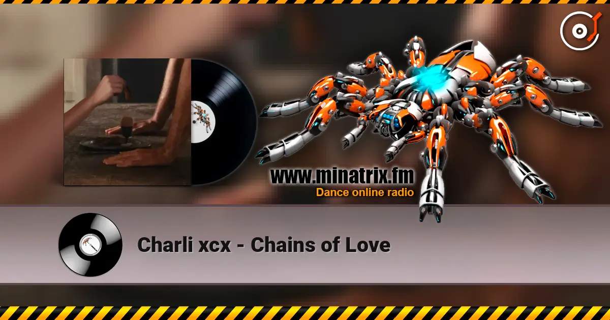 Charli xcx - Chains of Love слухати онлайн у високій якості | Minatrix.FM