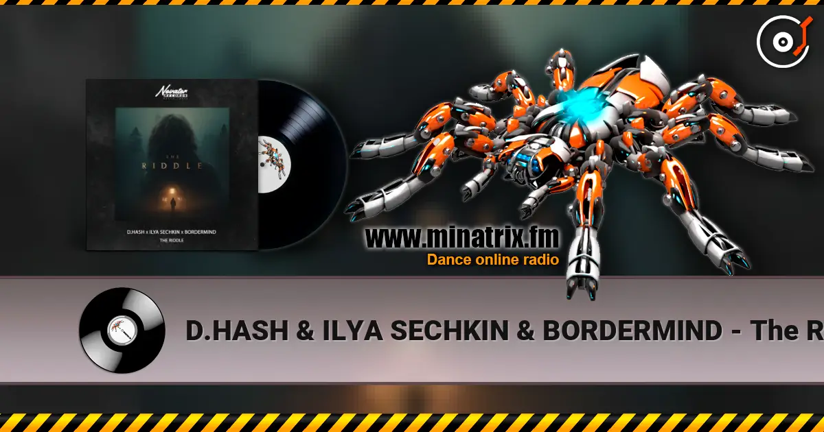 D.HASH & ILYA SECHKIN & BORDERMIND - The Riddle слухати онлайн у високій якості | Minatrix.FM