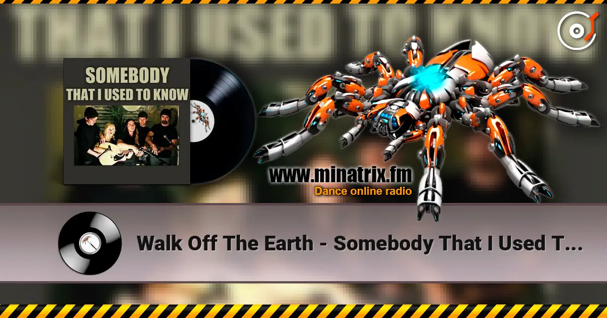 Walk Off The Earth - Somebody That I Used To Know (Gotye Cover) listen online in high quality | Minatrix.FM