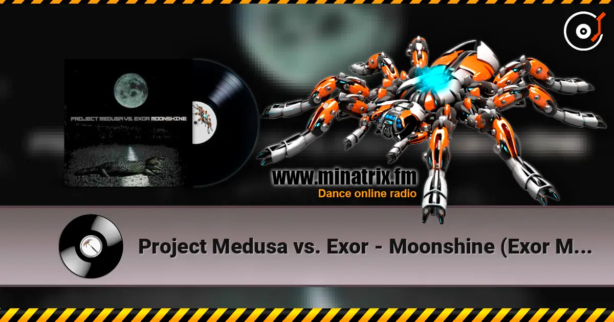 Project Medusa vs. Exor - Moonshine (Exor Mix Part II) слухати онлайн у високій якості | Minatrix.FM