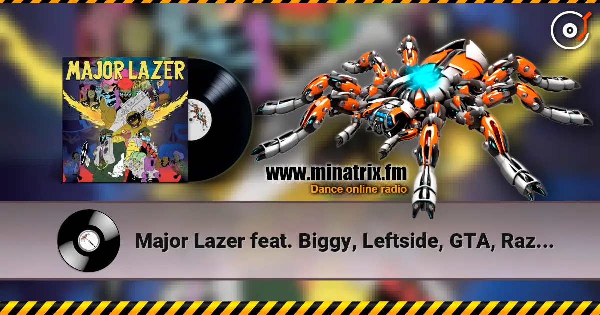 Major Lazer feat. Biggy, Leftside, GTA, Razz - Jet Blue Jet listen online in high quality | Minatrix.FM