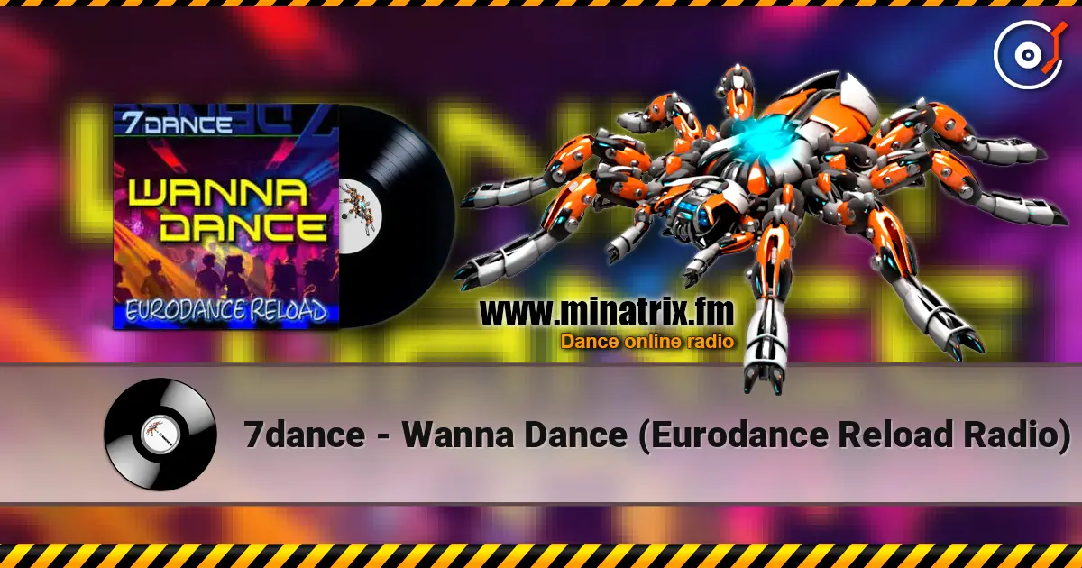 7dance - Wanna Dance (Eurodance Reload Radio) listen online in high quality | Minatrix.FM
