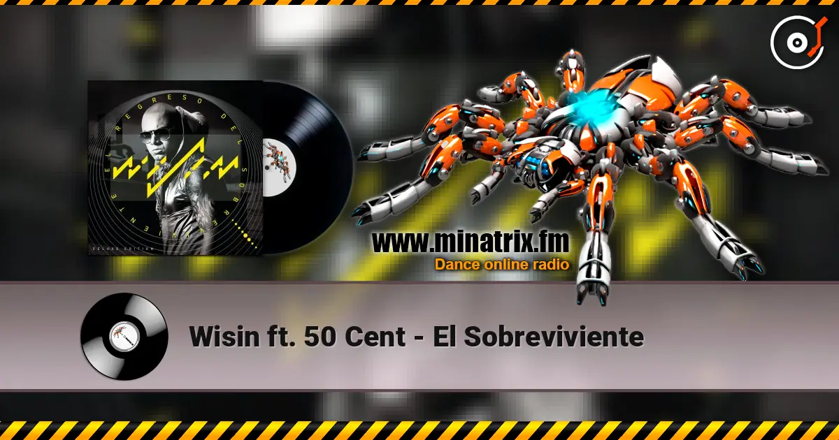 Wisin  ft. 50 Cent - El Sobreviviente listen online in high quality | Minatrix.FM