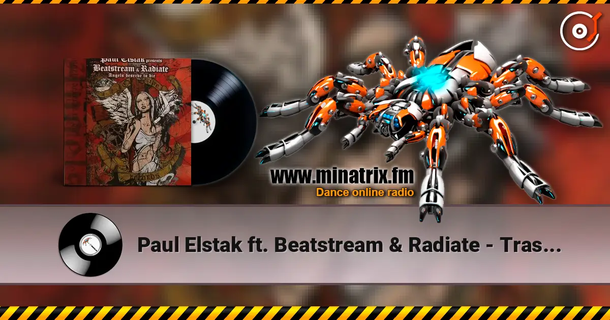 Paul Elstak ft. Beatstream & Radiate - Trashing My Scene listen online in high quality | Minatrix.FM
