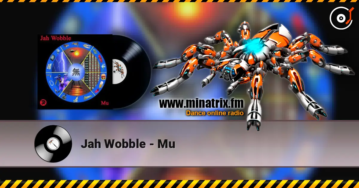 Jah Wobble - Mu listen online in high quality | Minatrix.FM