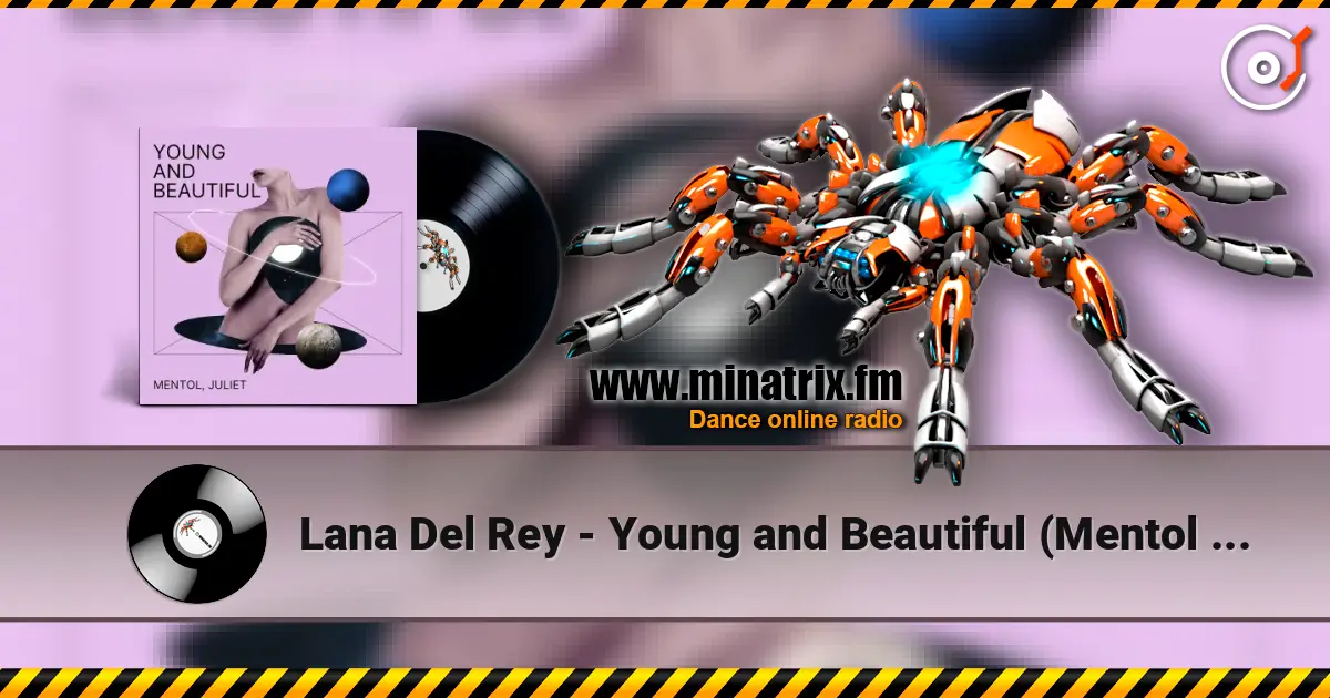 Lana Del Rey - Young and Beautiful (Mentol & Juliet Cover Remix) listen online in high quality | Minatrix.FM