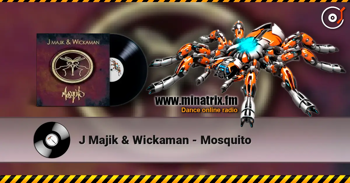 J Majik & Wickaman - Mosquito listen online in high quality | Minatrix.FM