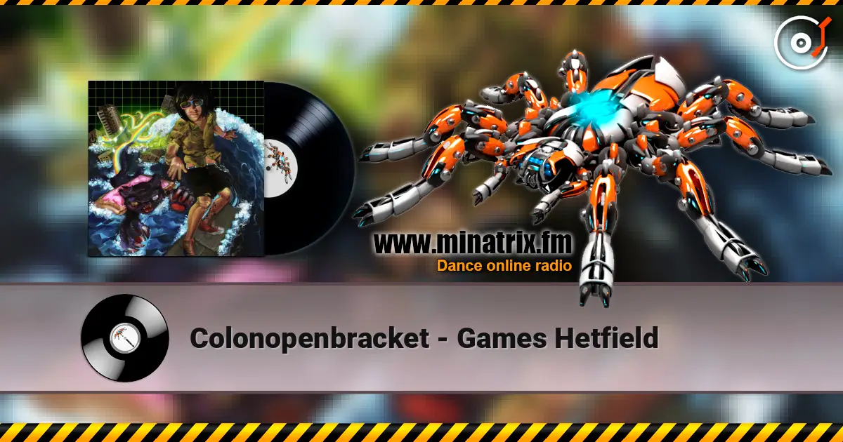 Colonopenbracket - Games Hetfield listen online in high quality | Minatrix.FM