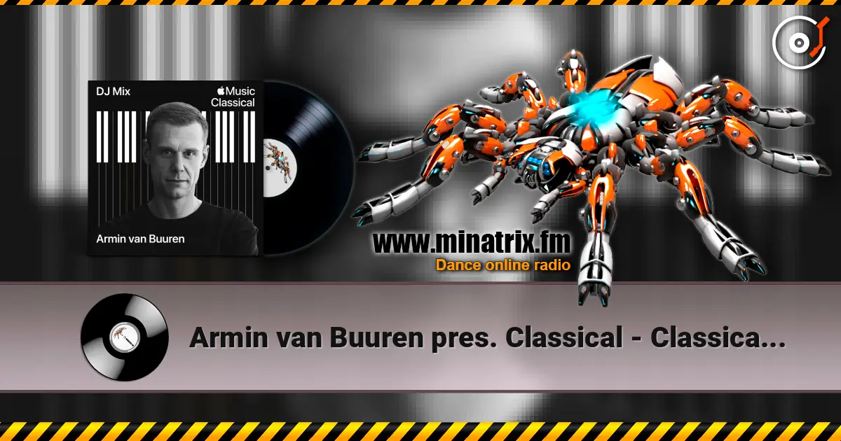 Armin van Buuren pres. Classical - Classical (DJ Mix) listen online in high quality | Minatrix.FM