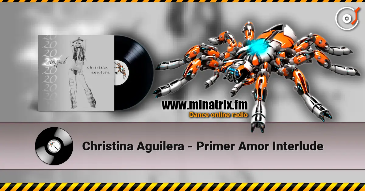Christina Aguilera - Primer Amor Interlude listen online in high quality | Minatrix.FM