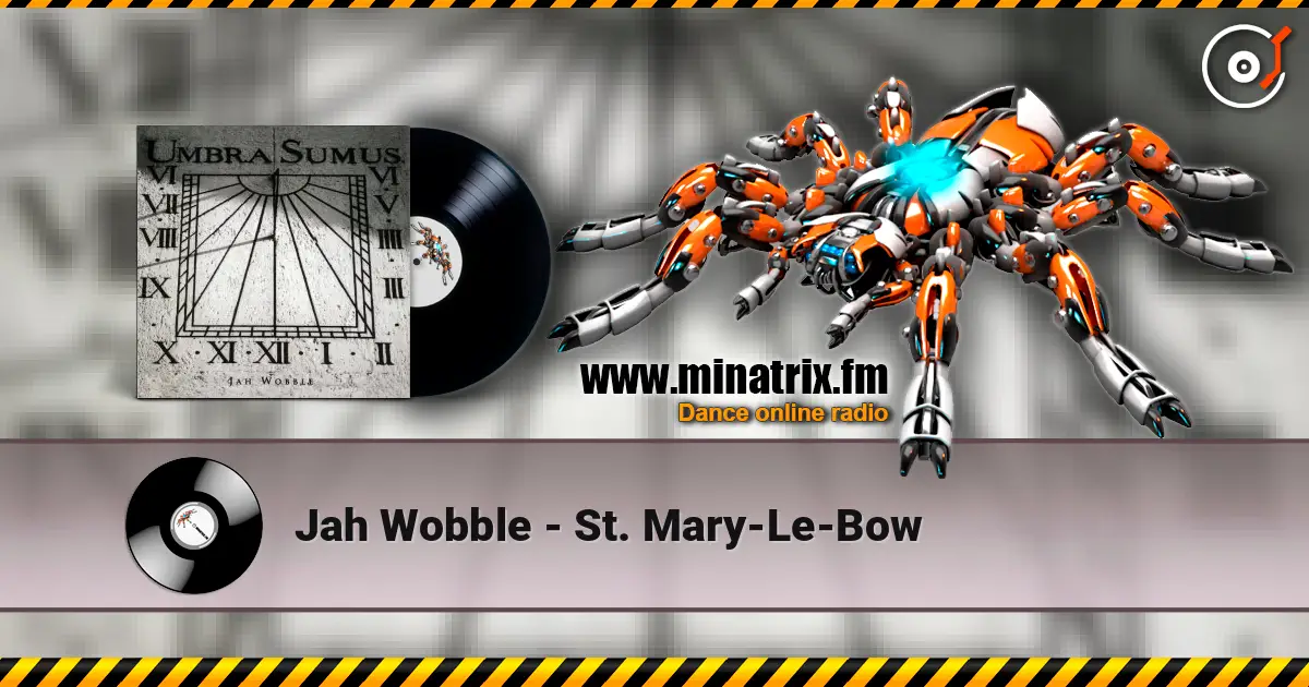 Jah Wobble - St. Mary-Le-Bow listen online in high quality | Minatrix.FM