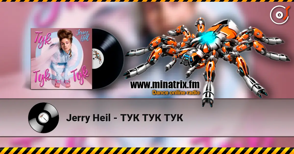 Jerry Heil - ТУК ТУК ТУК listen online in high quality | Minatrix.FM