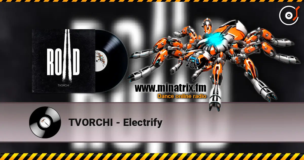 TVORCHI - Electrify listen online in high quality | Minatrix.FM