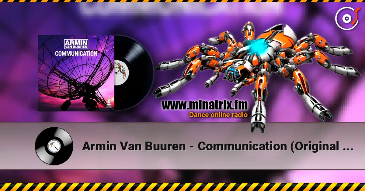 Armin Van Buuren - Communication (Original 12'' Mix) listen online in high quality | Minatrix.FM