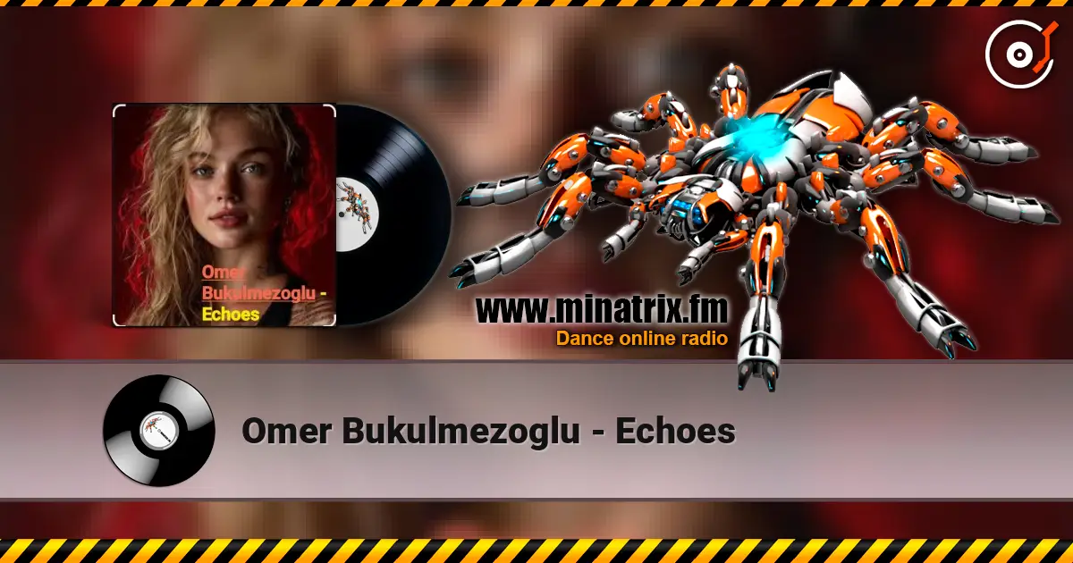 Omer Bukulmezoglu - Echoes listen online in high quality | Minatrix.FM
